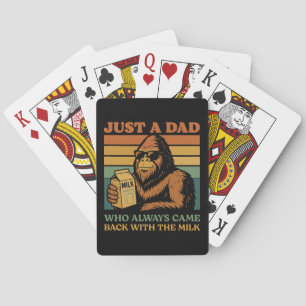 Bigfoot Papa Just A Dad Who Always Came Back With  Playing Cards