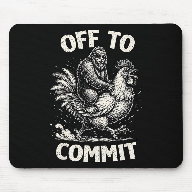 Bigfoot Riding Chicken Off To Commit Funny Sasquat Mouse Pad (Front)