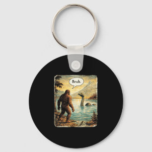 Bigfoot sasquatch loch ness monster funny bruh key ring