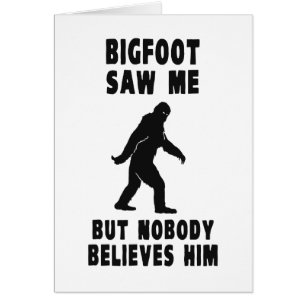 Bigfoot Saw Me But Nobody Believes Him