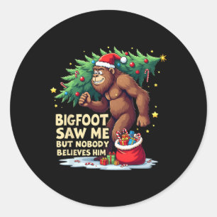 Bigfoot Saw Me But Nobody Believes Him Christmas B Classic Round Sticker
