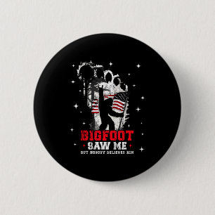 Bigfoot Saw Me But Nobody Believes Him Forest Hiki 6 Cm Round Badge