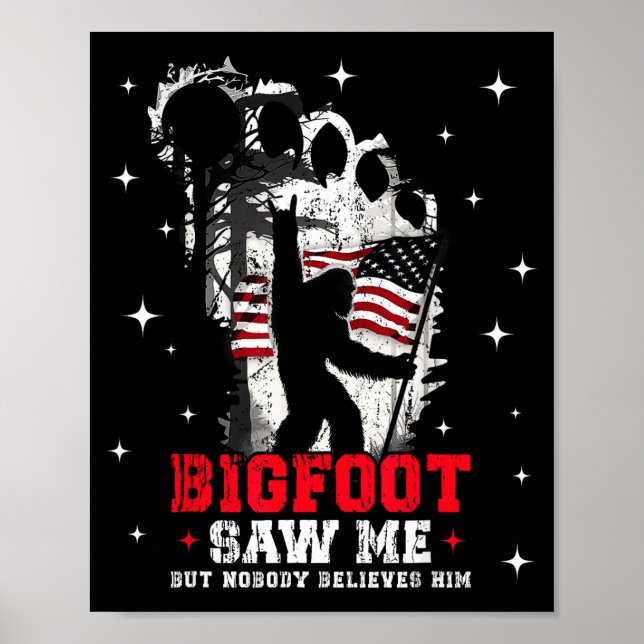 Bigfoot Saw Me But Nobody Believes Him Forest Hiki Poster (Front)