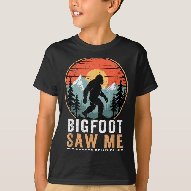Bigfoot Saw Me But Nobody Believes Him Humor Funny T-Shirt (Front)