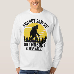 Bigfoot Saw Me But Nobody Believes Him Mens T-Shirt