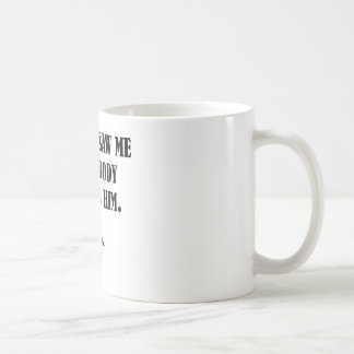 Bigfoot Saw Me Coffee Mug