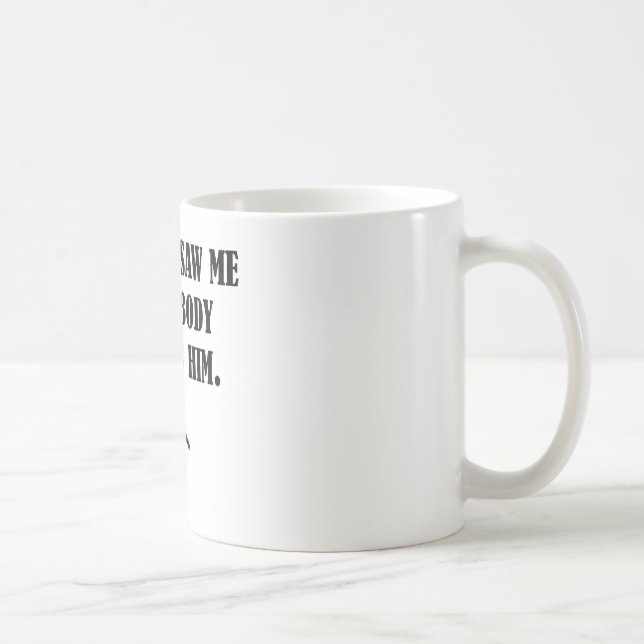 Bigfoot Saw Me Coffee Mug (Right)