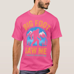 Bigfoot Saw Me Funny Sasquatch Retro Big Foot For T-Shirt