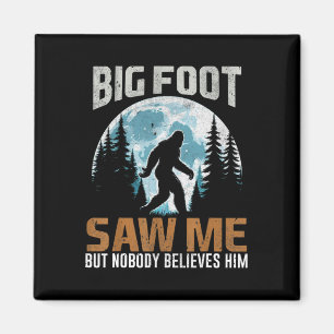 Bigfoot Saw Me Sasquatch Gifts For Fathers Day Big Magnet