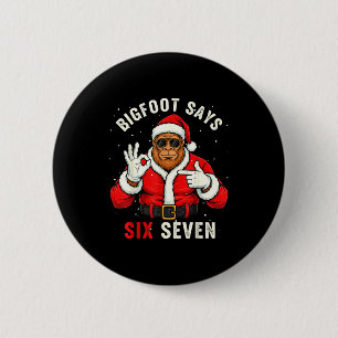 Bigfoot Says Six Seven Funny Christmas 67 Meme Xma 6 Cm Round Badge