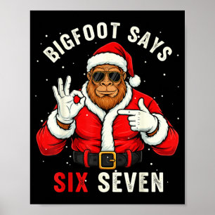 Bigfoot Says Six Seven Funny Christmas 67 Meme Xma Poster