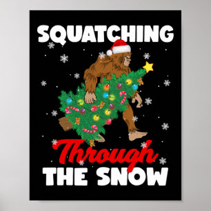 Bigfoot Squatching Through The Snow Sasquatch Chri Poster