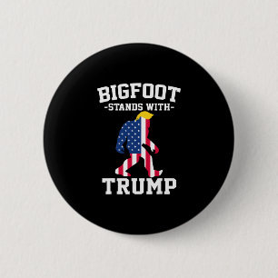 Bigfoot Stands With Trump Elections 6 Cm Round Badge
