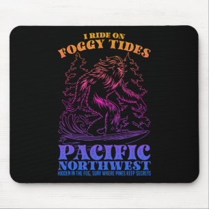 Bigfoot Surfing I Ride On Foggy Tides Pacific Nort Mouse Pad