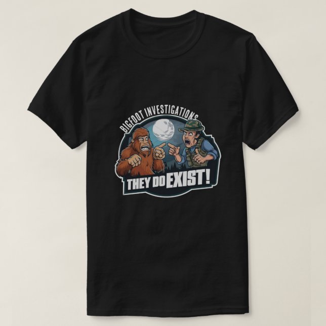 Bigfoot -They Do Exist T-Shirt (Design Front)