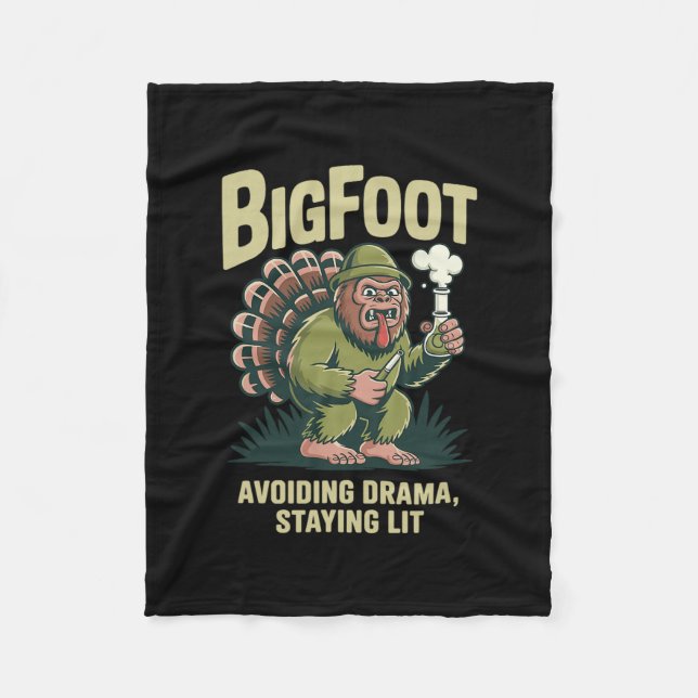 Bigfoot Turkey Bong Avoiding Drama Staying Lit Tha Fleece Blanket (Front)
