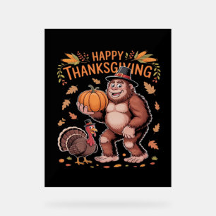 Bigfoot Turkey Pumpkin Thanksgiving Day Classic T- Acrylic Sign