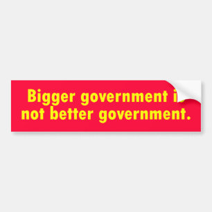 bigger government bumper sticker