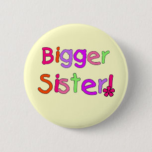 Bigger Sister Tshirts and Gifts 6 Cm Round Badge