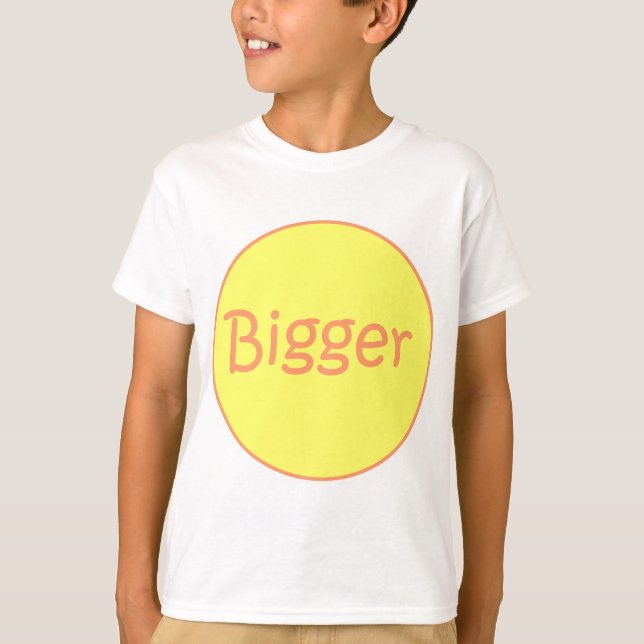Bigger T-Shirt (Front)