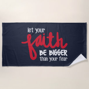 Bigger than your fear beach towel