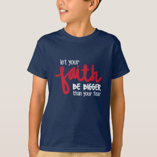 Bigger than your fear T-Shirt
