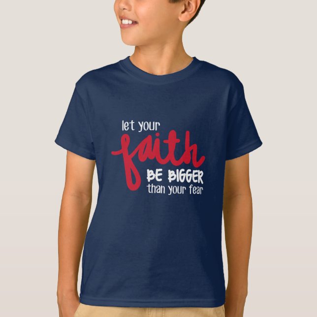 Bigger than your fear T-Shirt (Front)