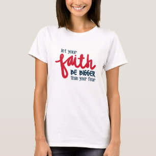 Bigger than your fear T-Shirt