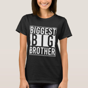 Biggest Brother And Best Older Brother T-Shirt