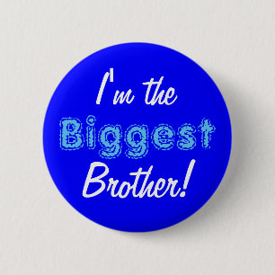 Biggest brother button/pin 6 cm round badge