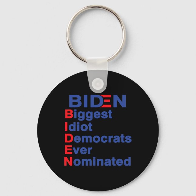 Biggest Idiot Democrats Ever Nominated Trump 2020  Key Ring (Front)
