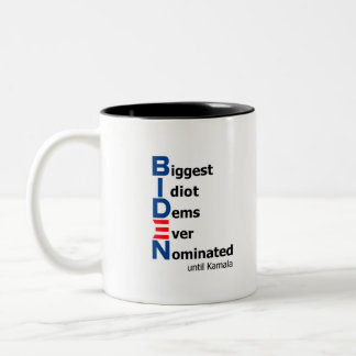 Biggest Idiot Dems Ever Nominated Until Kamala Mug