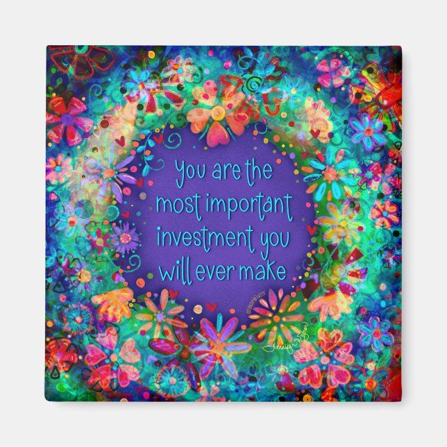 Biggest Investment Encouraging Pretty Floral Fun Magnet (Front)