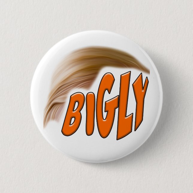 Bigly Trump 6 Cm Round Badge (Front)