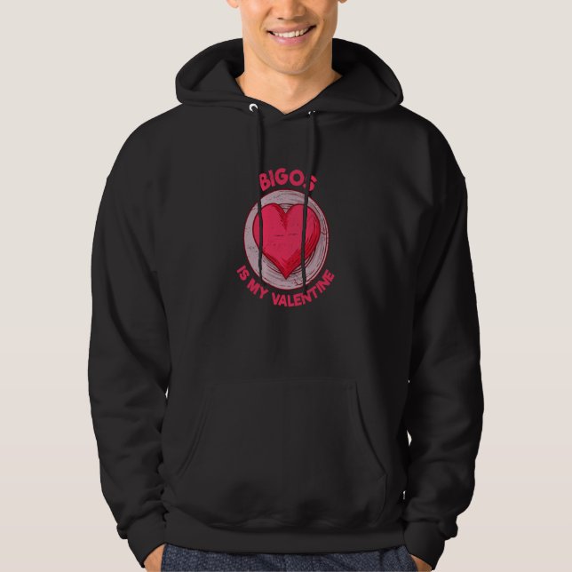 Bigos Is My Valentine Hunters Stew Polish Food Hum Hoodie (Front)