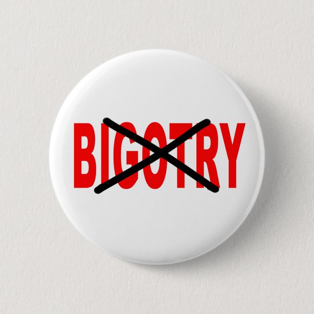 Bigotry 6 Cm Round Badge (Front)