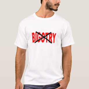 Bigotry T-Shirt