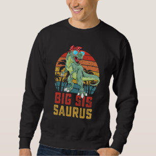 Bigsissaurus T Rex Dinosaur Big Sis Saurus Family Sweatshirt