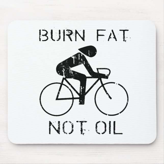 BIKE: Burn fat not oil T-shirt Mouse Pad (Front)