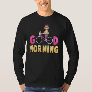 Bike - Good Morning - Biker - Exercise - Workout - T-Shirt