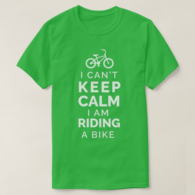 Bike I cant keep calm I am riding a bike Funny 2 T-Shirt (Design Front)