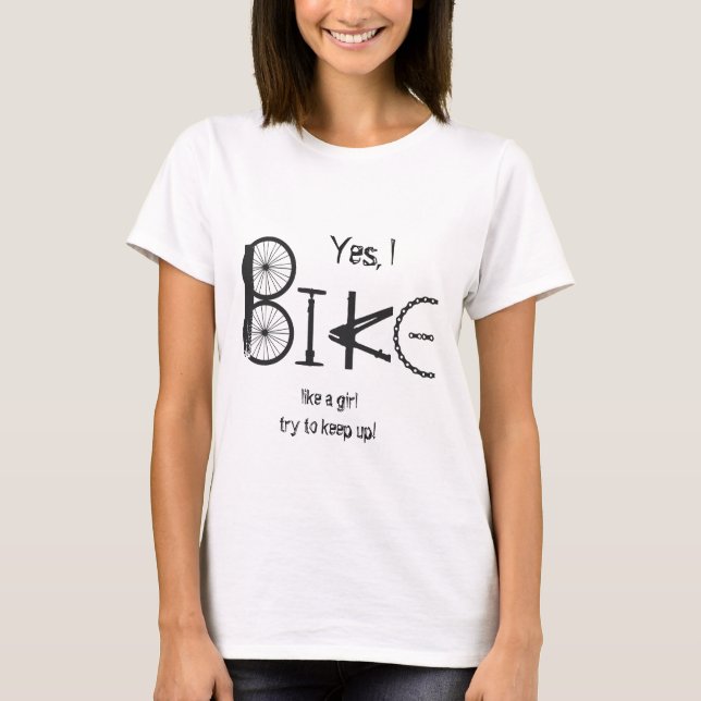 Bike like a Girl Funny Quote Graffiti Bike Parts T-Shirt (Front)