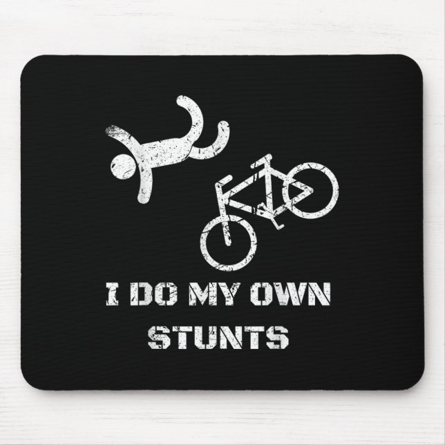 Bike Lover Shirt - I Do My Own Stunts Bmx Cycling  Mouse Pad (Front)