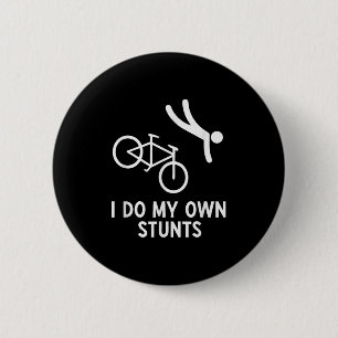 Bike Lover Shirt I Do My Own Stunts Cycling 6 Cm Round Badge