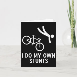 Bike Lover Shirt I Do My Own Stunts Cycling  Card