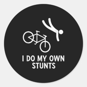 Bike Lover Shirt I Do My Own Stunts Cycling  Classic Round Sticker