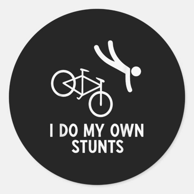 Bike Lover Shirt I Do My Own Stunts Cycling  Classic Round Sticker (Front)