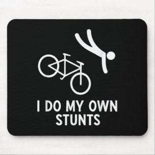 Bike Lover Shirt I Do My Own Stunts Cycling  Mouse Pad
