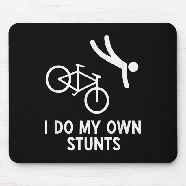 Bike Lover Shirt I Do My Own Stunts Cycling  Mouse Pad (Front)