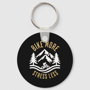 Bike More Stress Less Mountain Biking Adventure  Key Ring